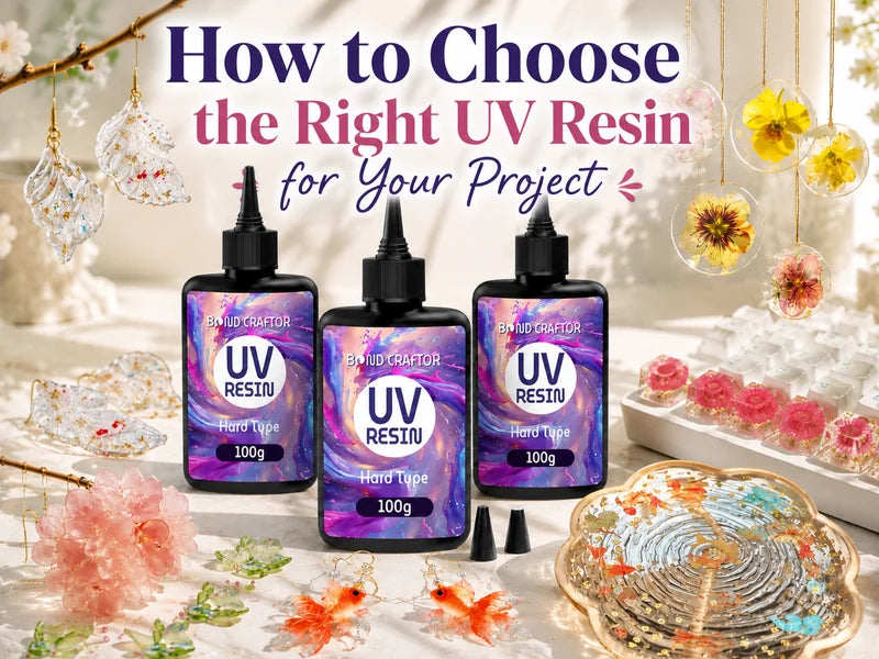 How to Choose the Right UV Resin for Your Project